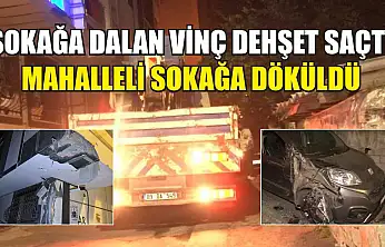 Sokağa dalan vinç dehşet saçtı: Mahalleli sokağa döküldü