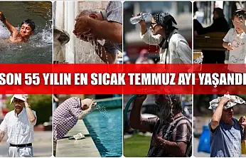 Son 55 yılın en sıcak temmuz ayı yaşandı