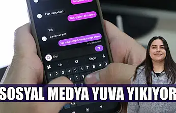Sosyal medya yuva yıkıyor