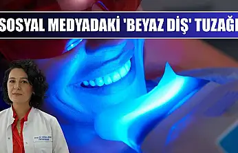 Sosyal medyadaki 'beyaz diş' tuzağı