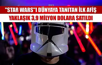 'Star Wars'ı dünyaya tanıtan ilk afiş yaklaşık 3,9 milyon dolara satıldı