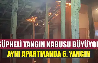 Şüpheli yangın kabusu büyüyor: Aynı apartmanda 6. yangın