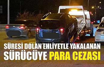 Süresi Dolan Ehliyetle Yakalanan Sürücüye Para Cezası