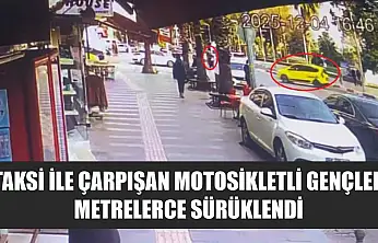 Taksi ile çarpışan motosikletli gençler metrelerce sürüklendi