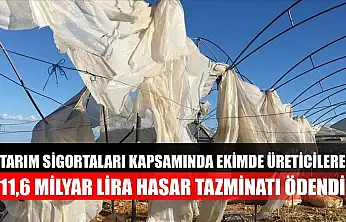 Tarım sigortaları kapsamında ekimde üreticilere 11,6 milyar lira hasar tazminatı ödendi