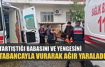 Tartıştığı babasını ve yengesini tabancayla vurarak ağır yaraladı