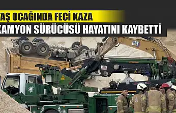 Taş Ocağında Feci Kaza: Kamyon Sürücüsü Hayatını Kaybetti