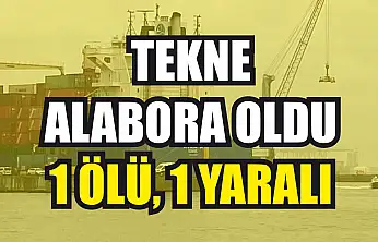 Tekne Alabora Oldu: 1 Ölü, 1 Yaralı
