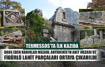 Termessos'ta ilk kazıda dans eden kadınlar mezarı, Antiochis'in anıt mezarı ve figürlü lahit parçaları ortaya çıkarıldı