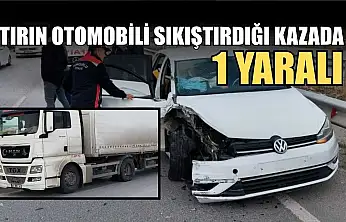 Tırın otomobili sıkıştırdığıı kazada: 1 yaralı