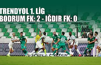 Trendyol 1. Lig: Bodrum FK: 2 - Iğdır FK: 0