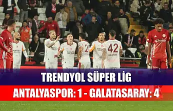 Trendyol Süper Lig: Antalyaspor: 1 - Galatasaray: 4