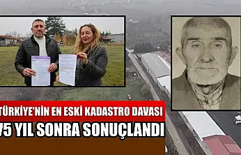 Türkiye'nin en eski kadastro davası 75 yıl sonra sonuçlandı