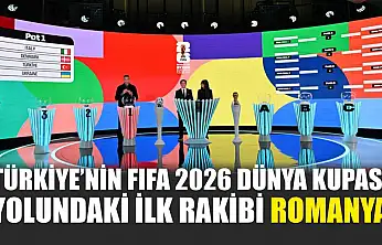 Türkiye'nin FIFA 2026 Dünya Kupası yolundaki ilk rakibi Romanya