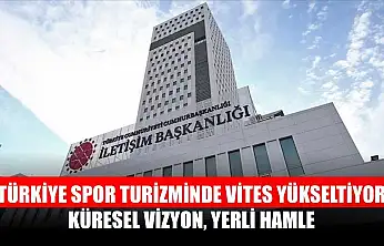 Türkiye spor turizminde vites yükseltiyor: Küresel vizyon, yerli hamle