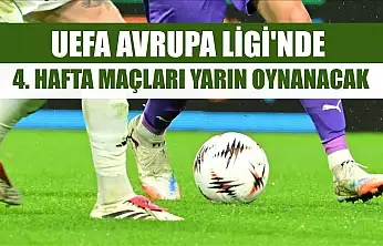 UEFA Avrupa Ligi'nde 4. hafta maçları yarın oynanacak