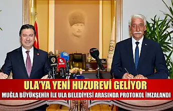 Ula'ya Yeni Huzurevi Geliyor: Muğla Büyükşehir ile Ula Belediyesi Arasında Protokol İmzalandı
