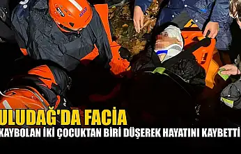 Uludağ'da facia: Kaybolan iki çocuktan biri düşerek hayatını kaybetti