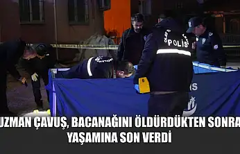 Uzman çavuş, bacanağını öldürdükten sonra yaşamına son verdi