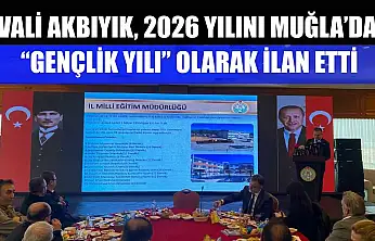 Vali Akbıyık, 2026 yılını Muğla'da 'Gençlik Yılı' olarak ilan etti