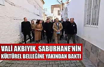 Vali Akbıyık, Saburhane'nin kültürel belleğine yakından baktı