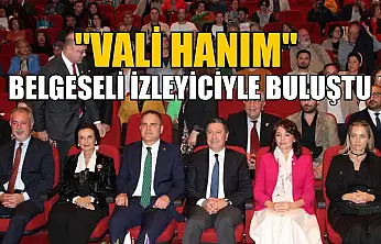 'Vali Hanım' belgeseli izleyiciyle buluştu