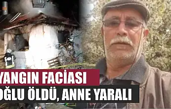 Yangın faciası: Oğlu öldü, anne yaralı