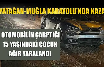 Yatağan'da otomobilin çarptığı çocuk yaralandı