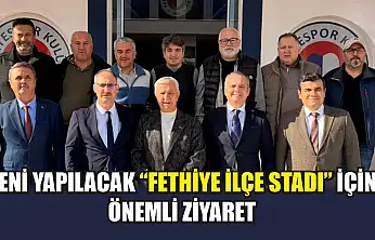 Yeni yapılacak 'Fethiye İlçe Stadı' için önemli ziyaret
