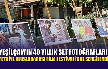 Yeşilçam'ın 40 yıllık set fotoğrafları Fethiye Uluslararası Film Festivali'nde sergilendi