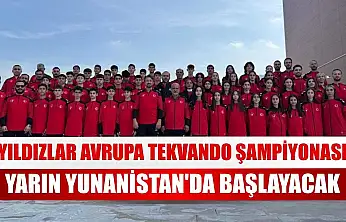 Yıldızlar Avrupa Tekvando Şampiyonası yarın Yunanistan'da başlayacak