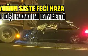 Yoğun siste feci kaza: 4 kişi hayatını kaybetti
