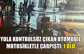 Yola kontrolsüz çıkan otomobil, motosikletle çarpıştı: 1 ölü