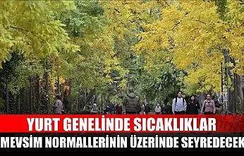 Yurt genelinde sıcaklıklar mevsim normallerinin üzerinde seyredecek