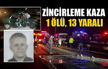 Zincirleme kaza: 1 ölü, 13 yaralı