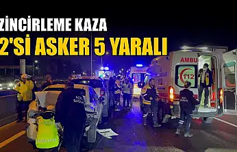 Zincirleme kaza: 2'si asker 5 yaralı