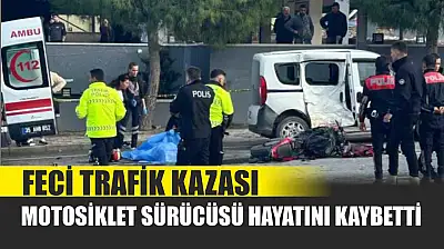 Feci Trafik Kazası: Motosiklet Sürücüsü Hayatını Kaybetti