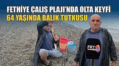 Fethiye Çalış Plajı'nda olta keyfi: 64 yaşında balık tutkusu