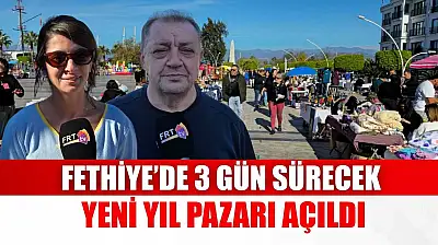 Fethiye'de 3 gün sürecek Yeni Yıl Pazarı açıldı