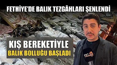 Fethiye'de balık tezgâhları şenlendi: Kış bereketiyle balık bolluğu başladı
