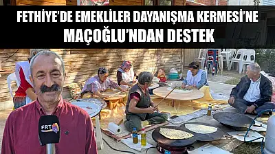 Fethiye'de Emekliler Dayanışma Kermesi'ne Maçoğlu'ndan destek