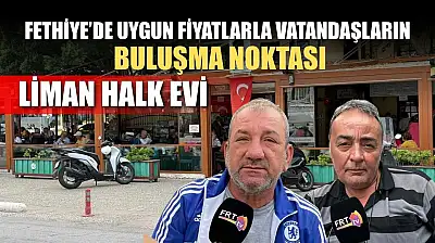 Fethiye'de uygun fiyatlarla vatandaşların buluşma noktası: Liman Halk Evi