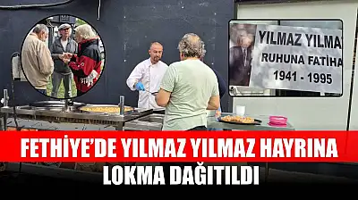Fethiye'de Yılmaz Yılmaz Hayrına Lokma Dağıtıldı