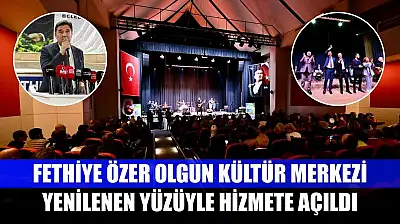 Fethiye Özer Olgun Kültür Merkezi Yenilenen Yüzüyle Hizmete Açıldı