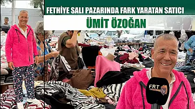 Fethiye Salı Pazarında Fark Yaratan Satıcı: Ümit Özoğan