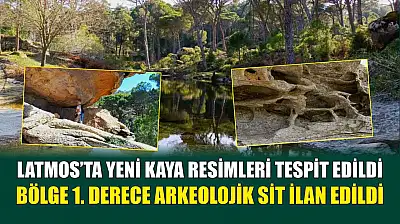 Latmos'ta yeni kaya resimleri tespit edildi, bölge 1. derece arkeolojik sit ilan edildi