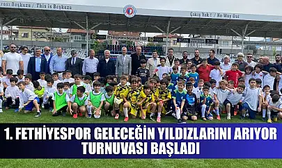 1. Fethiyespor Geleceğin Yıldızlarını Arıyor Turnuvası başladı