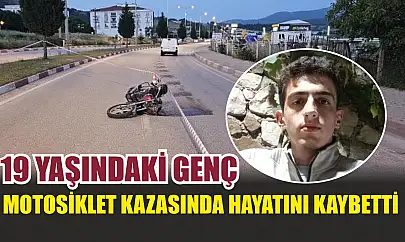 19 yaşındaki genç, motosiklet kazasında hayatını kaybetti