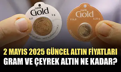 2 Mayıs 2025 güncel altın fiyatları: Gram ve çeyrek altın ne kadar?