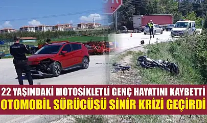 22 yaşındaki motosikletli genç hayatını kaybetti, otomobil sürücüsü sinir krizi geçirdi